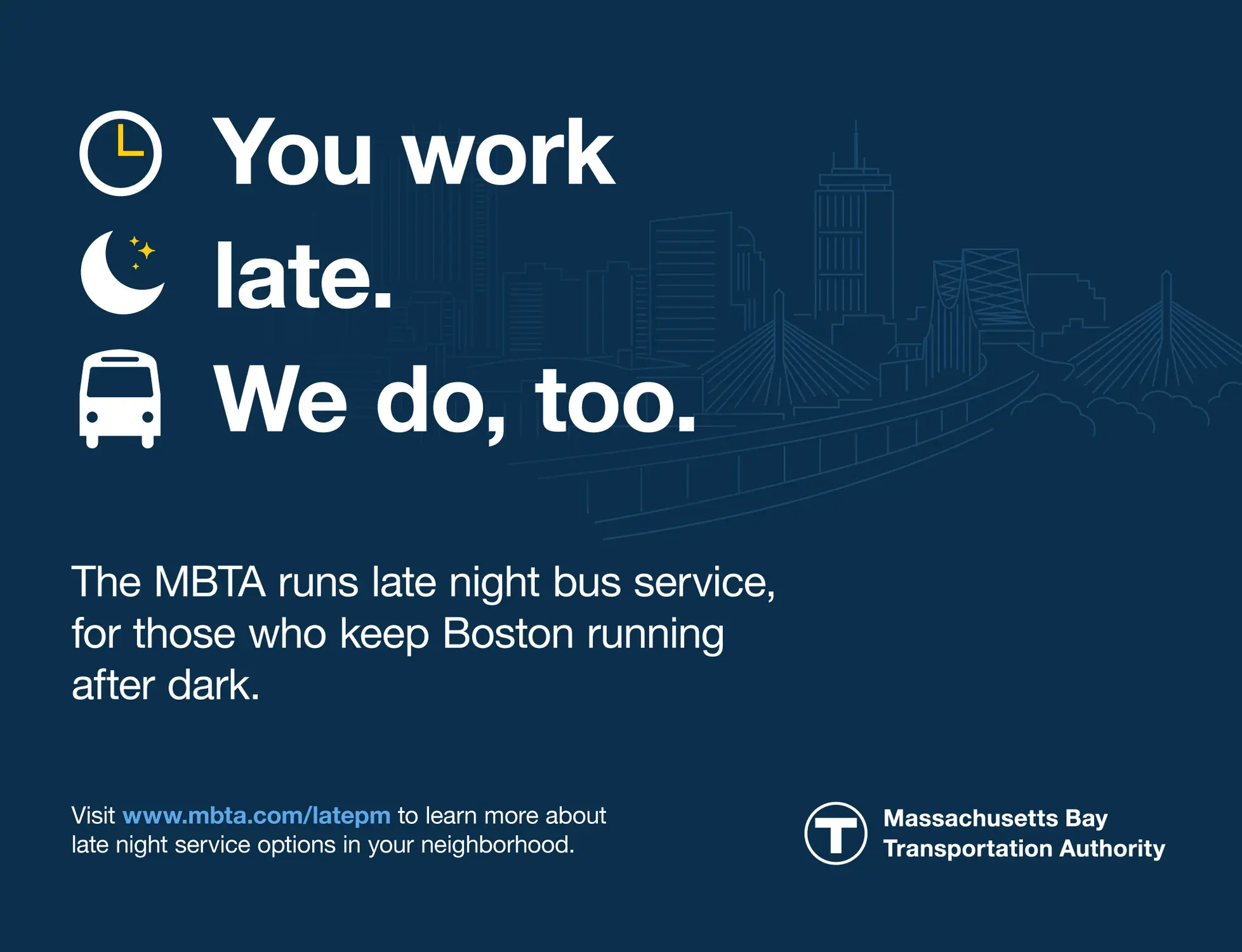 MBTA ad that says you work late we do too